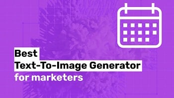 The Best Text-To-Image Generators