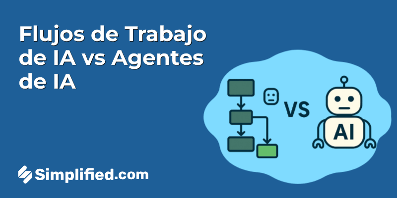 Flujos de Trabajo de IA vs Agentes de IA — Una Guía Rápida para Constructores Sin Código