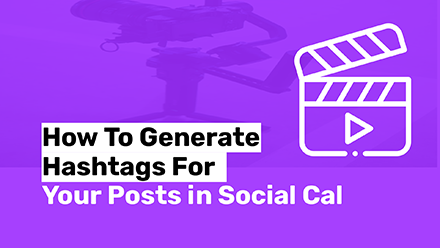 Generate Hashtags for Your Posts in Social Calendar