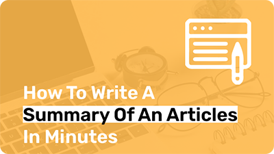 How to Write a Summary of an Article in Minutes